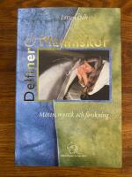 Delfiner och m&auml;nniskor : m&ouml;ten, mystik och forskning