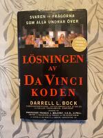 L&ouml;sningen av Da Vinci koden : Svaren p&aring; fr&aring;gorna som alla undrar &ouml;ver
