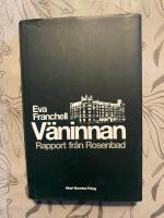 V&auml;ninnan : rapport fr&aring;n Rosenbad