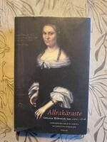 Allrak&auml;raste : Catharina Wallenstedts brev 1672-1718