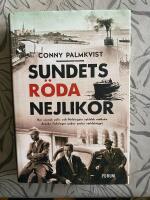 Sundets r&ouml;da nejlikor : hur svensk polis och Helsing&ouml;rs syklubb r&auml;ddade danska flyktingar under andra v&auml;rldskriget