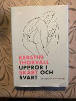 Kerstin Thorvall : uppror i sk&auml;rt och svart