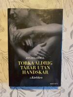 Torka aldrig t&aring;rar utan handskar. 1, K&auml;rleken