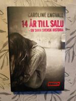 14 &aring;r till salu : en sann svensk historia