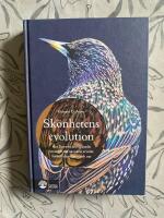 Sk&ouml;nhetens evolution : hur Darwins bortgl&ouml;mda teori om det sexuella urvalet formar djurriket - och oss
