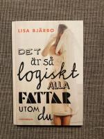 Det &auml;r s&aring; logiskt, alla fattar utom du