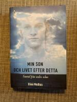 Min son och livet efter detta : samtal fr&aring;n andra sidan