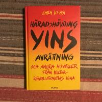 H&auml;radsh&ouml;vding Yins avr&auml;ttning och andra noveller fr&aring;n kulturrevolutionens Kina