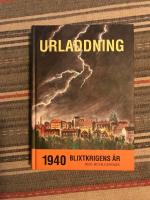 Urladdning : 1940 - blixtkrigens &aring;r