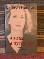 Att s&ouml;ka h&auml;nryckningen : scener ur en kvinnas liv