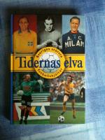 Tidernas elva : Sveriges st&ouml;rsta fotbollshj&auml;ltar