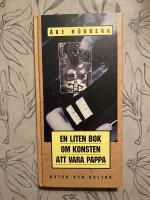 En liten bok om konsten att vara pappa