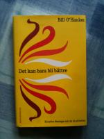 Det kan bara bli b&auml;ttre : kreativa l&ouml;sningar n&auml;r du &auml;r p&aring; botten