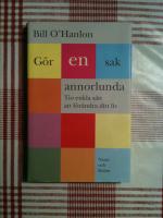 G&ouml;r en sak annorlunda : Tio enkla s&auml;tt att f&ouml;r&auml;ndra ditt liv