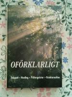 Of&ouml;rklarligt : telepati, healing, poltergeistar, reinkarnation