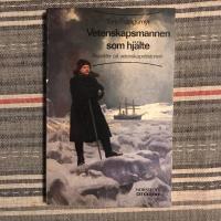 Vetenskapsmannen som hj&auml;lte : aspekter p&aring; vetenskapshistorien