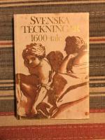 Svenska teckningar : 1600-talet : en konstbok fr&aring;n Nationalmuseum