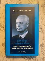 Den blyge entrepren&ouml;ren : om bergsingenj&ouml;r Axel Ax:son Johnson