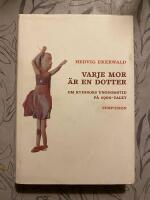 Varje mor &auml;r en dotter : om kvinnors ungdomstid under 1900-talet