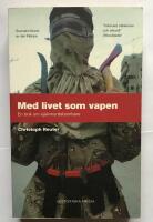 Med livet som vapen : en bok om sj&auml;lvmordsbombare