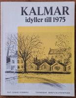 KALMAR Idyller till 1975
