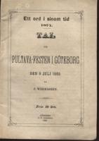 Ett ord i sinom tid 1871. Tal vid Pultava-festen i G&ouml;teborg den 9 juli 1862