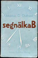 segn&auml;lkaB [Bakl&auml;nges]. Roman. Utgiven och f&ouml;rsedd med f&ouml;rord av Arnold Gelin.