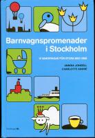 Barnvagnspromenader i Stockholm: 15 vandringar f&ouml;r stora med sm&aring;