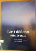 Liv i d&ouml;dens v&auml;ntrum : en mor ber&auml;ttar