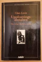 Uppfostringsanstalten : om tv&aring;ng i f&ouml;r&auml;ldrars st&auml;lle
