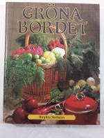 Gr&ouml;na bordet : vegetariska recept utan &auml;gg och mj&ouml;lk med ett minimum av fett och socker