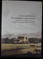 Vetenskapen i Provinsen : om Baronerna Gyllenstierna p&aring; Krapperup och Amat&ouml;