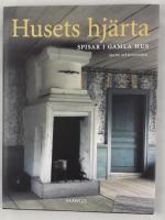Husets hj&auml;rta- spisar i gamla hus