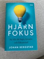Hj&auml;rnfokus : s&aring; blir du lugn, kreativ och fokuserad