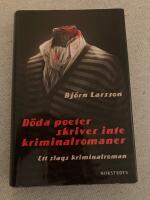 D&ouml;da poeter skriver inte kriminalromaner : ett slags kriminalroman
