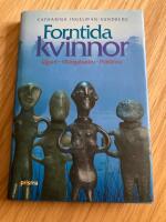 Forntida kvinnor : J&auml;gare, vikingahustru, pr&auml;stinna