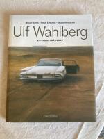 Ulf Wahlberg : ett konstn&auml;rsskap