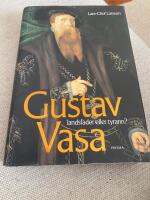 Gustav Vasa : Landsfader eller tyrann?