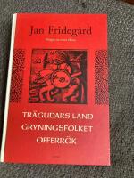Tr&auml;gudars land ; Gryningsfolket ; Offerr&ouml;k
