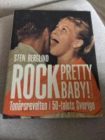 Rock pretty baby! : Ton&aring;rsrevolten i 50-talets Sverige