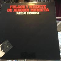 Pablo Neruda - Fulgor Y Muerte De Joaquin Murieta