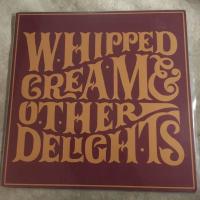 Whipped cream & other delights