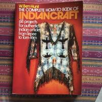 Complete How-To Book of Indiancraft: 68 Projects for Authentic Indian Articles from Tepee to Tom-Tom