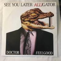 See you later alligator / I love you so you're mine
