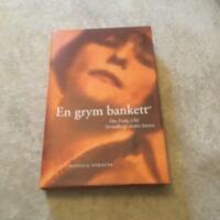 En grym bankett - Om Frida Uhl, Strindbergs andra hustru