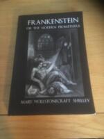 Frankenstein - or the modern Prometheus
