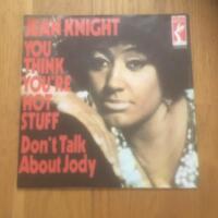 You think you're hot stuff / Don't talk about Jody