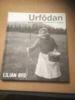 Urf&ouml;dan : om sj&auml;lvhush&aring;llets mat hos folk i Lappland