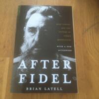 After Fidel - Raul Castro and the future of Cuba's revolution