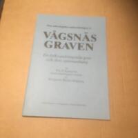 Den arkeologiska unders&ouml;kningen av V&aring;gsn&auml;sgraven - En folkvandringstida grav och dess sammanhang